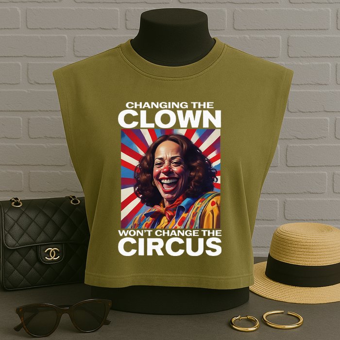 Changing The Clown WonT Change The Circus Kamala Clown Garment-Dyed Women's Muscle Tee