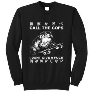 Call The Cops I DonT Give A Fuck Toad Japanese Sweatshirt