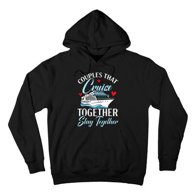 Couples That Cruise Together Stay Together Cruising Hoodie