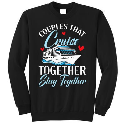 Couples That Cruise Together Stay Together Cruising Sweatshirt