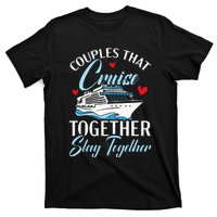 Couples That Cruise Together Stay Together Cruising T-Shirt