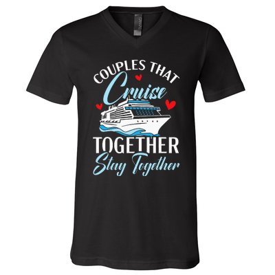 Couples That Cruise Together Stay Together Cruising V-Neck T-Shirt