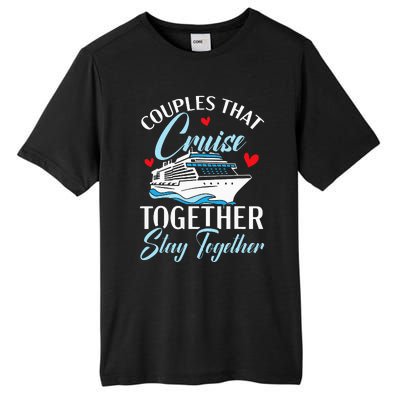 Couples That Cruise Together Stay Together Cruising Tall Fusion ChromaSoft Performance T-Shirt