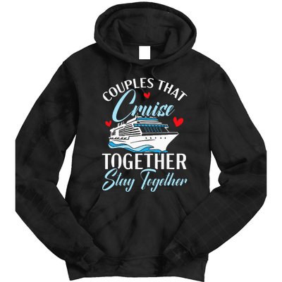 Couples That Cruise Together Stay Together Cruising Tie Dye Hoodie