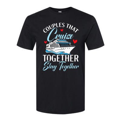 Couples That Cruise Together Stay Together Cruising Softstyle CVC T-Shirt