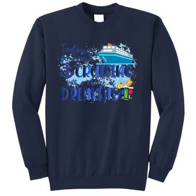 Cruising Together Cruising With A Chance Of Drinking Girl Trip Girl Weekend Tall Sweatshirt