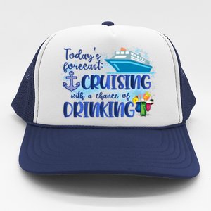 Cruising Together Cruising With A Chance Of Drinking Girl Trip Girl Weekend Trucker Hat