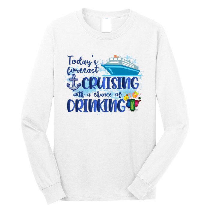 Cruising Together Cruising With A Chance Of Drinking Girl Trip Girl Weekend Long Sleeve Shirt