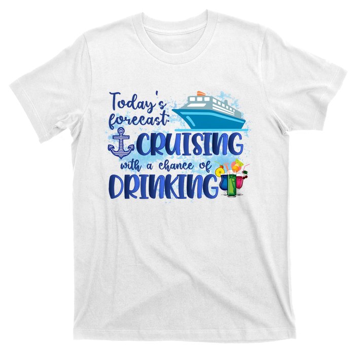 Cruising Together Cruising With A Chance Of Drinking Girl Trip Girl Weekend T-Shirt