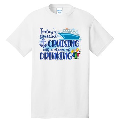 Cruising Together Cruising With A Chance Of Drinking Girl Trip Girl Weekend Tall T-Shirt