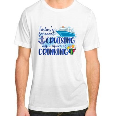 Cruising Together Cruising With A Chance Of Drinking Girl Trip Girl Weekend Adult ChromaSoft Performance T-Shirt