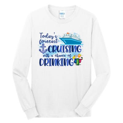 Cruising Together Cruising With A Chance Of Drinking Girl Trip Girl Weekend Tall Long Sleeve T-Shirt