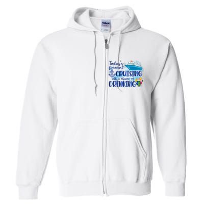 Cruising Together Cruising With A Chance Of Drinking Girl Trip Girl Weekend Full Zip Hoodie