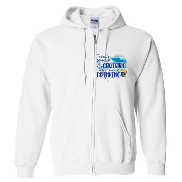 Cruising Together Cruising With A Chance Of Drinking Girl Trip Girl Weekend Full Zip Hoodie