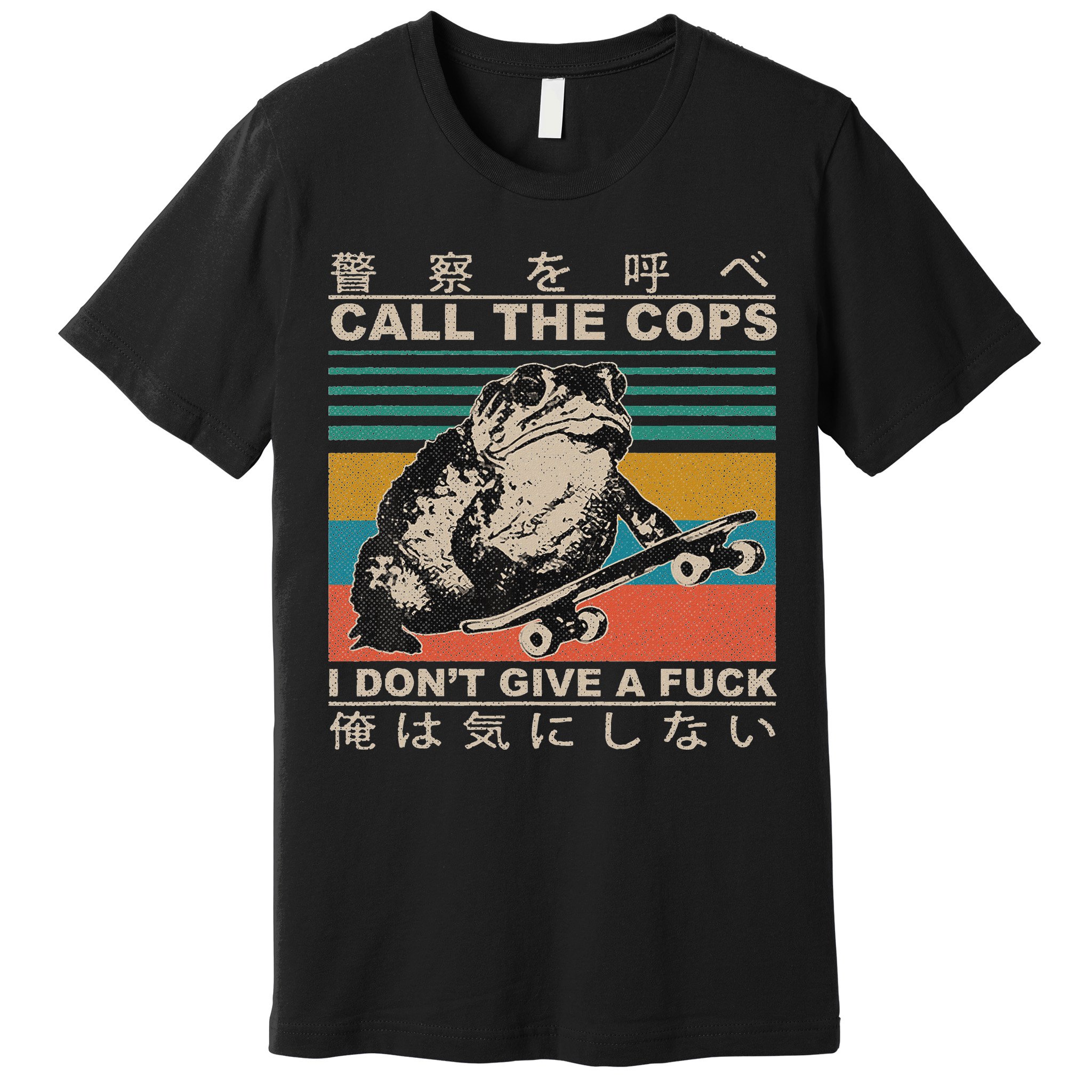 Call The Cops I Don’T Give A Fck Skateboarding Toad Japanese Premium T-Shirt