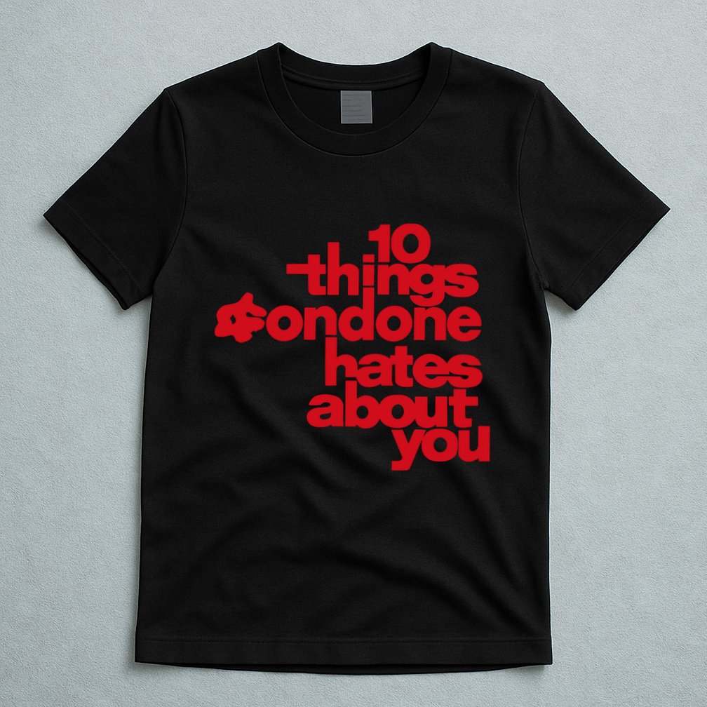 Condoneit Things Condone Hates About You T-Shirt
