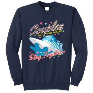 Couples That Cruise Together Husband And Wife Cruising Sweatshirt