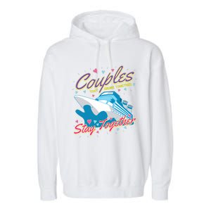 Couples That Cruise Together Husband And Wife Cruising Garment-Dyed Fleece Hoodie