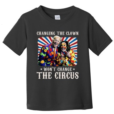 Changing The Clown WonT Change The Circus Kamala Clown Toddler T-Shirt