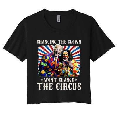 Changing The Clown WonT Change The Circus Kamala Clown Women's Crop Top Tee