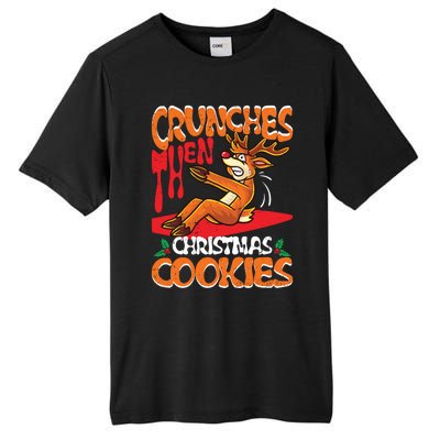 Crunches Then Christmas Cookies Reindeer Gym Merry Liftmas Gift Tall Fusion ChromaSoft Performance T-Shirt