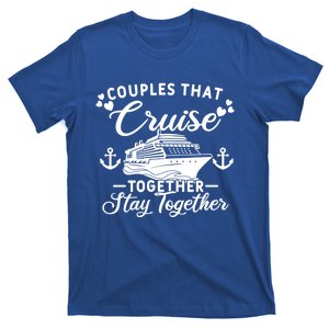 Couples That Cruise Together Stay Together Cruising Gift T-Shirt