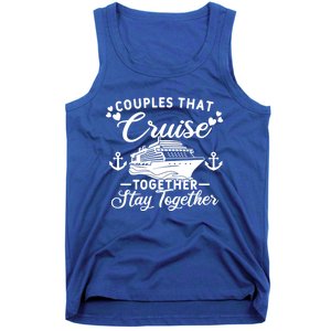 Couples That Cruise Together Stay Together Cruising Gift Tank Top