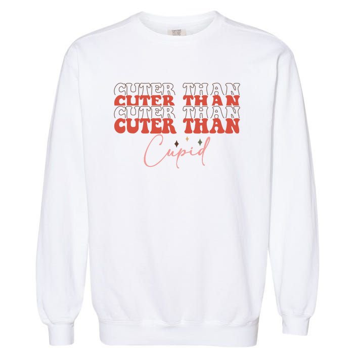 Cuter Than Cupid Groovy Retro Valentine's Day Gift Garment-Dyed Sweatshirt