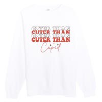 Cuter Than Cupid Groovy Retro Valentine's Day Gift Premium Crewneck Sweatshirt