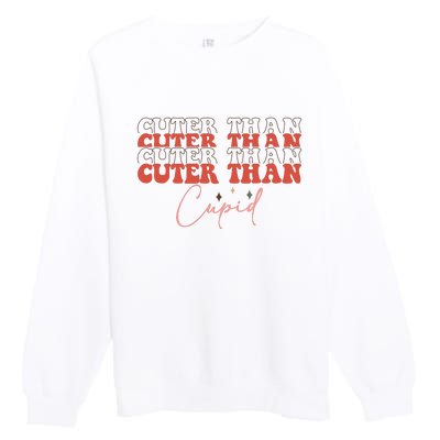 Cuter Than Cupid Groovy Retro Valentine's Day Gift Premium Crewneck Sweatshirt