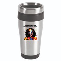 Changing The Clown Won’T Change The Circus Kamala Harris 16oz Travel Tumbler