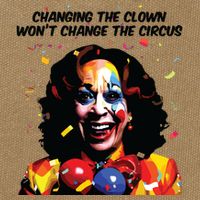 Changing The Clown Won’T Change The Circus Kamala Harris Cotton Canvas Backpack