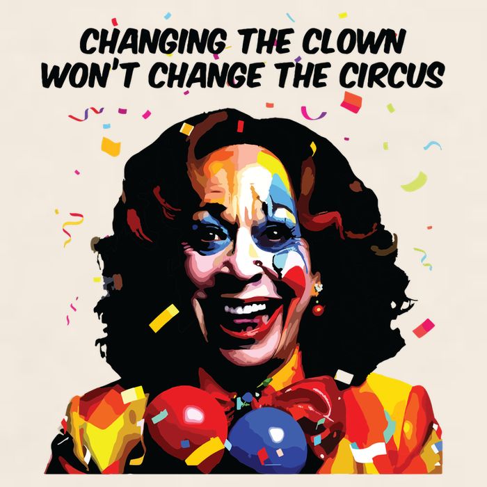 Changing The Clown Won’T Change The Circus Kamala Harris Garment-Dyed Women's Muscle Tee