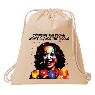 Changing The Clown Won’T Change The Circus Kamala Harris Drawstring Bag