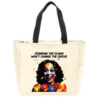 Changing The Clown Won’T Change The Circus Kamala Harris Zip Tote Bag
