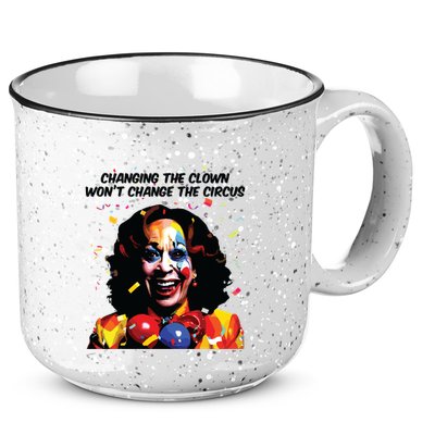 Changing The Clown Won’T Change The Circus Kamala Harris 15oz Campfire Ceramic Mug