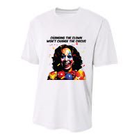 Changing The Clown Won’T Change The Circus Kamala Harris Youth Performance Sprint T-Shirt