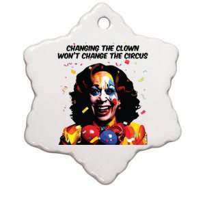 Changing The Clown Won’T Change The Circus Kamala Harris Ceramic Star Ornament