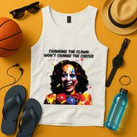 Changing The Clown Won’T Change The Circus Kamala Harris Tank Top