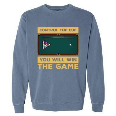 Control The Cue You Will Win The Game Snooker Billiards Gift Garment-Dyed Sweatshirt