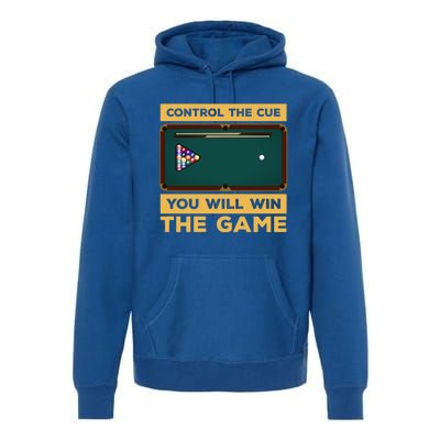 Control The Cue You Will Win The Game Snooker Billiards Gift Premium Hoodie