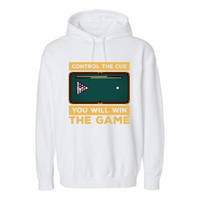 Control The Cue You Will Win The Game Snooker Billiards Gift Garment-Dyed Fleece Hoodie