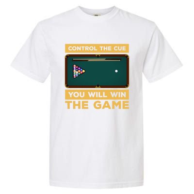 Control The Cue You Will Win The Game Snooker Billiards Gift Garment-Dyed Heavyweight T-Shirt