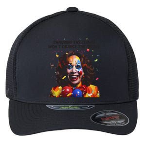 Changing The Clown Won’T Change The Circus Kamala Harris Flexfit Unipanel Trucker Cap