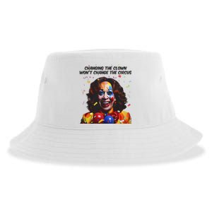 Changing The Clown Won’T Change The Circus Kamala Harris Sustainable Bucket Hat