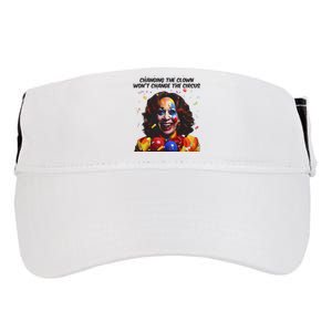 Changing The Clown Won’T Change The Circus Kamala Harris Adult Drive Performance Visor