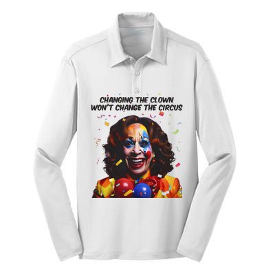 Changing The Clown Won’T Change The Circus Kamala Harris Silk Touch Performance Long Sleeve Polo