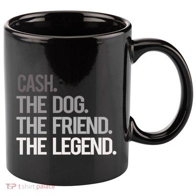 Cash The Dog The Friend The Legend National Pet Day Gift 11oz C Handle Ceramic Mug