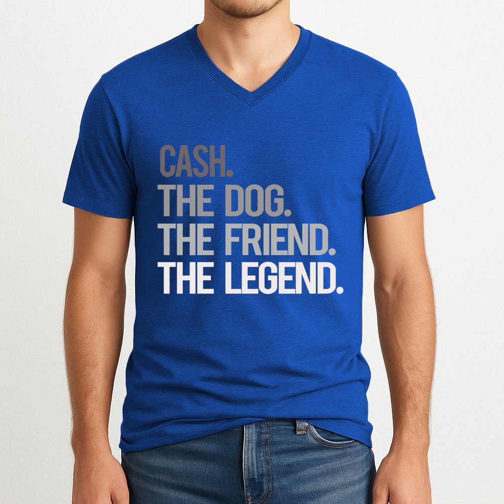 Cash The Dog The Friend The Legend National Pet Day Gift V-Neck T-Shirt