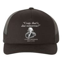 Crap ThatS Due Tomorrow Thomas Jefferson Yupoong Adult 5-Panel Trucker Hat